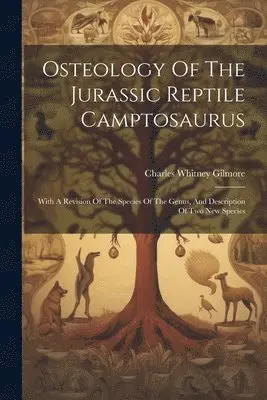 Charles Whitney Gilmore - Osteology Of The Jurassic Reptile Camptosaurus, Häftad. Tillgänglighet: Lägg i varukorg