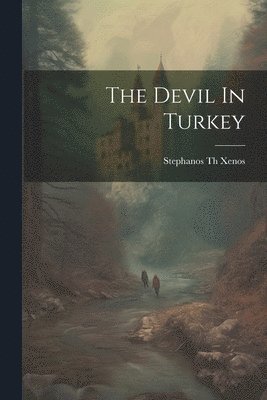 Stephanos Th Xenos - Devil In Turkey, Häftad. Tillgänglighet: Tillfälligt slut