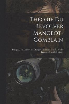 Théorie Du Revolver Mangeot-comblain