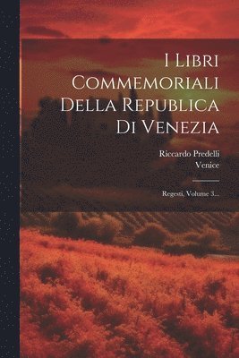 Riccardo Predelli, Venice (Republic to 1797) - I Libri Commemoriali Della Republica Di Venezia, Häftad. Tillgänglighet: Lägg i varukorg