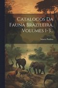 Catalogos Da Fauna Brazileira, Volumes 1-3...