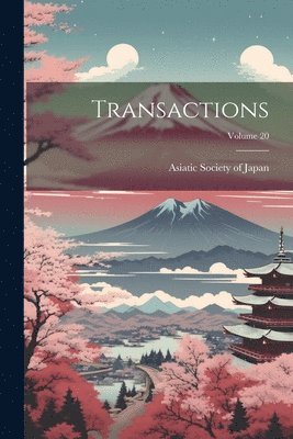 Asiatic Society Of Japan - Transactions; Volume 20, Häftad. Tillgänglighet: Lägg i varukorg