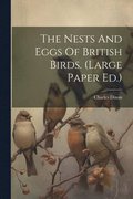 Nests And Eggs Of British Birds. (large Paper Ed.)