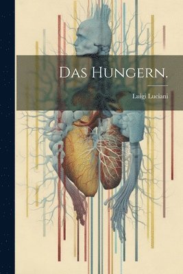 Luigi Luciani - Hungern., Häftad