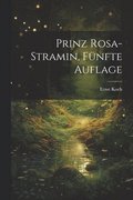 Prinz Rosa-Stramin, Fnfte Auflage