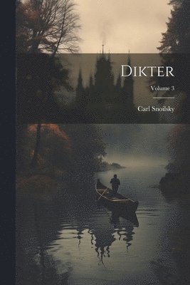 Carl Snoilsky - Dikter; Volume 3, Häftad