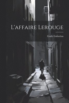 Emile Gaboriau - L'affaire Lerouge, Häftad