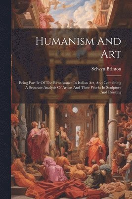 Selwyn Brinton - Humanism And Art, Häftad