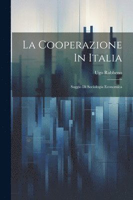 Ugo Rabbeno - Cooperazione In Italia, Häftad