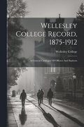 Wellesley College Record, 1875-1912