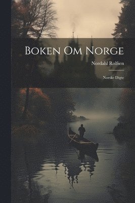 Nordahl Rolfsen - Boken Om Norge, Häftad