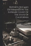 Reports Of Cases Determined In The Supreme Court Of The State Of California; Volume 179