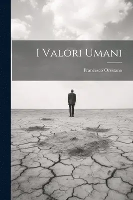 Francesco Orestano - I Valori Umani, Häftad. Tillgänglighet: Lägg i varukorg