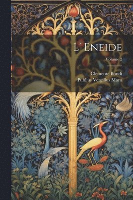 Publius Vergilius Maro, Clemente Bondi - L' Eneide; Volume 2, Häftad