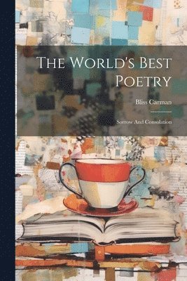 Bliss Carman - World's Best Poetry, Häftad