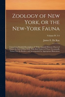 James E. (James Ellsworth) . de Kay - Zoology of New York, or the New-York Fauna, Häftad. Tillgänglighet: Lägg i varukorg