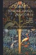 Ptrone, Apule, Aulu-Gelle