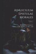 Ad Lucilium Epistulae Morales; Volume 3