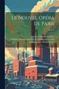 nouvel Ope?ra de Paris; Tome 2