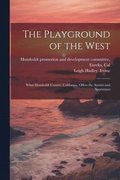 The Playground of the West; What Humboldt County, California, Offers the Autoist and Sportsman