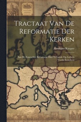 Abraham 1837-1920 Kuyper - Tractaat van de reformatie der kerken, Häftad. Tillgänglighet: Lägg i varukorg