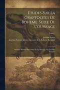 Etudes sur la graptolites de Boheme. Suite de l'ouvrage
