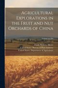 Agricultural Explorations in the Fruit and Nut Orchards of China; Volume no.204