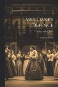 Mrs. Dane's Defence; a Play in Four Acts