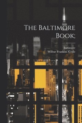 Wilbur Franklin Coyle, Baltimore - Baltimore Book;, Häftad. Tillgänglighet: Lägg i varukorg