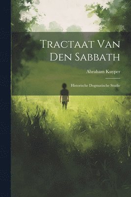 Abraham 1837-1920 Kuyper - Tractaat van den Sabbath, Häftad. Tillgänglighet: Lägg i varukorg