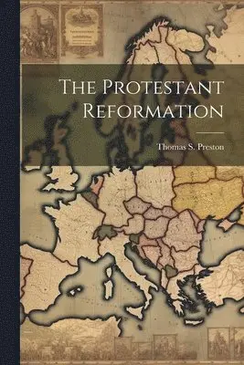 Thomas S Preston - Protestant Reformation, Häftad. Tillgänglighet: Lägg i varukorg