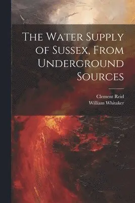 Water Supply of Sussex, From Underground Sources