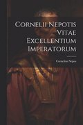 Cornelii Nepotis Vitae excellentium imperatorum
