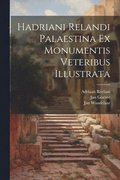 Hadriani Relandi Palaestina ex monumentis veteribus illustrata