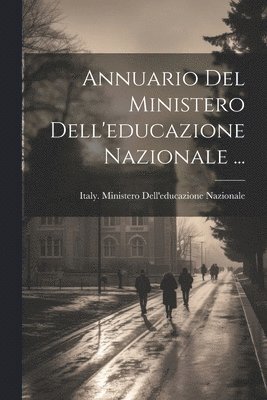 Italy Ministero Dell'educazione Nazi - Annuario Del Ministero Dell'educazione Nazionale ..., Häftad. Tillgänglighet: Lägg i varukorg