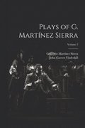 Plays of G. Martnez Sierra; Volume 2