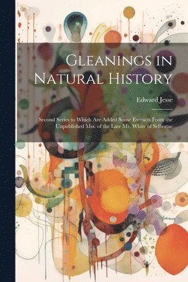 Edward Jesse - Gleanings in Natural History, Häftad. Tillgänglighet: Tillfälligt slut