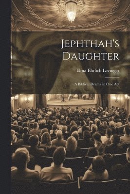 Elma Ehrlich Levinger - Jephthah's Daughter, Häftad