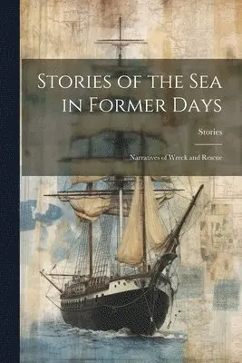 Stories of the Sea in Former Days