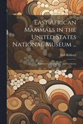 East African Mammals in the United States National Museum ...