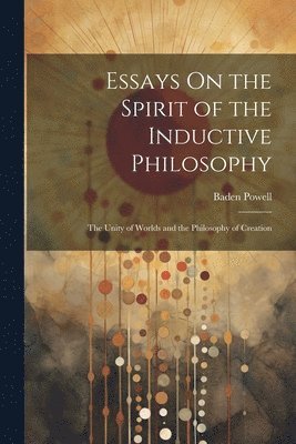 Baden Powell - Essays On the Spirit of the Inductive Philosophy, Häftad. Tillgänglighet: Lägg i varukorg