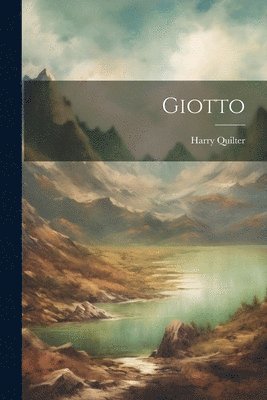 Harry Quilter - Giotto, Häftad. Tillgänglighet: Lägg i varukorg