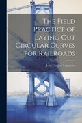 Field Practice of Laying Out Circular Curves for Railroads
