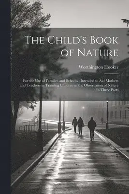 Worthington Hooker - Child's Book of Nature, Häftad. Tillgänglighet: Lägg i varukorg