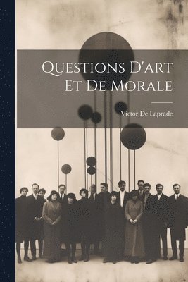 Victor de Laprade - Questions D'art Et De Morale, Häftad