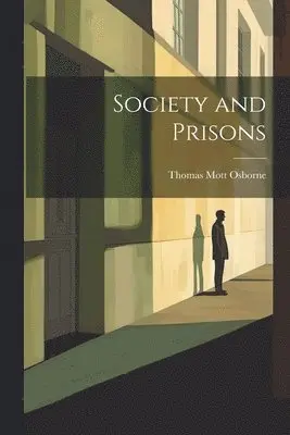Thomas Mott Osborne - Society and Prisons, Häftad. Tillgänglighet: Lägg i varukorg