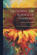 Talosophy, the Science of Harmony