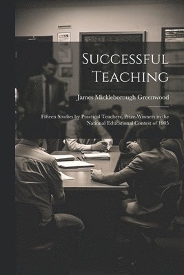 James Mickleborough Greenwood - Successful Teaching, Häftad. Tillgänglighet: Tillfälligt slut
