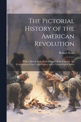 Robert Sears - Pictorial History of the American Revolution, Häftad. Tillgänglighet: Lägg i varukorg