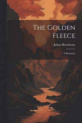 Julian Hawthorne - Golden Fleece, Häftad